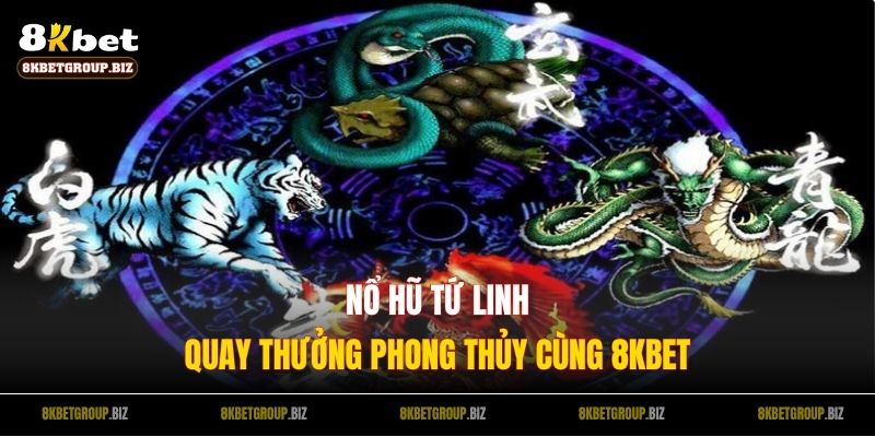 Nổ Hũ Tứ Linh: Khám Phá Slot Game Huyền Thoại