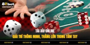 Tài Xỉu Online 8kbet