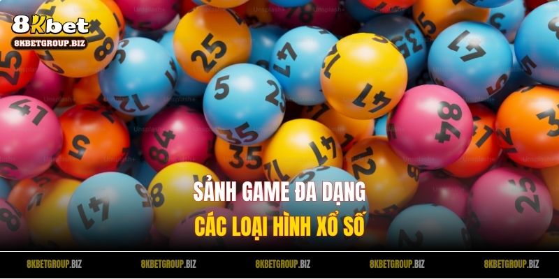 Sảnh game đa dạng các loại hình xổ số cho người chơi lựa chọn